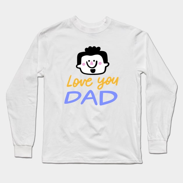 Love you Dad Long Sleeve T-Shirt by This is store